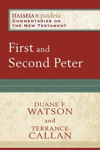 First and Second Peter: (A Cultural, Exegetical, Historical, & Theological Bible Commentary on the New Testament) (Paideia: Commentaries on the New Testament)