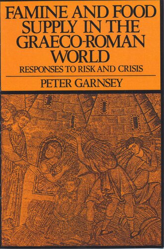 Famine and food supply in the Graeco-Roman world: responses to risk and crisis