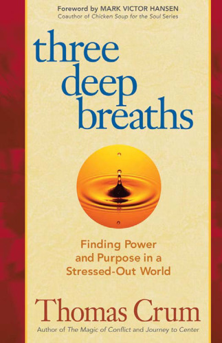 Three Deep Breaths: Finding Power and Purpose in a Stressed-Out World