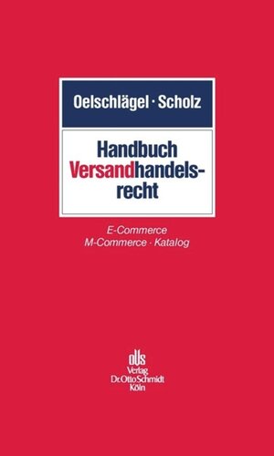 Handbuch Versandhandelsrecht: E-Commerce/M-Commerce/Katalog