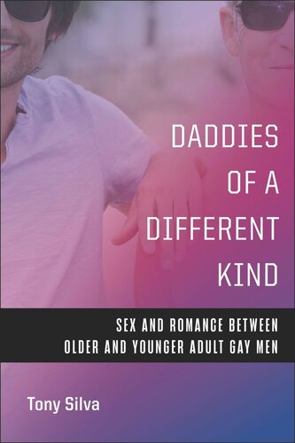 Daddies of a Different Kind: Sex and Romance Between Older and Younger Adult Gay Men