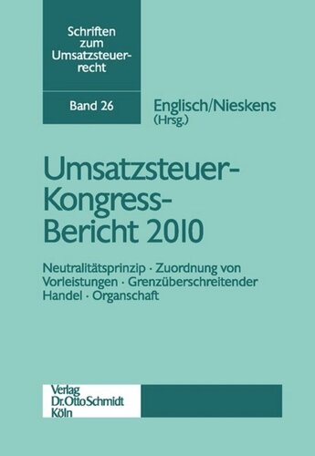 Umsatzsteuer-Kongress-Bericht 2010: Neutralitätsprinzip - Zuordnung von Vorleistungen - Grenzüberschreitender Handel - Organschaft