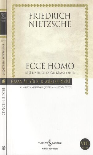 Ecce Homo Kişi Nasıl Olduğu Kimse Olur