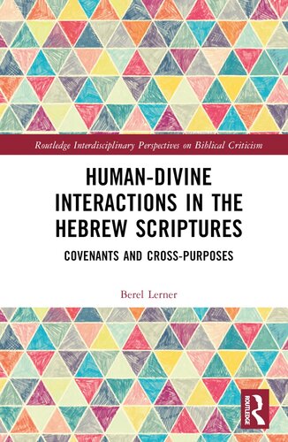 Human-Divine Interactions in the Hebrew Scriptures (Routledge Interdisciplinary Perspectives on Biblical Criticism)