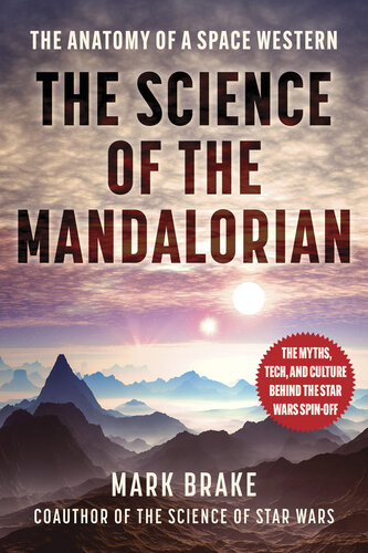 The Science of The Mandalorian : The Anatomy of a Space Western