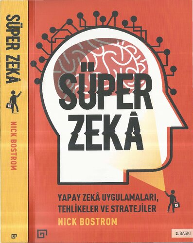 Süper Zeka: Yapay Zeka Uygulamaları, Tehlikeler ve Stratejiler