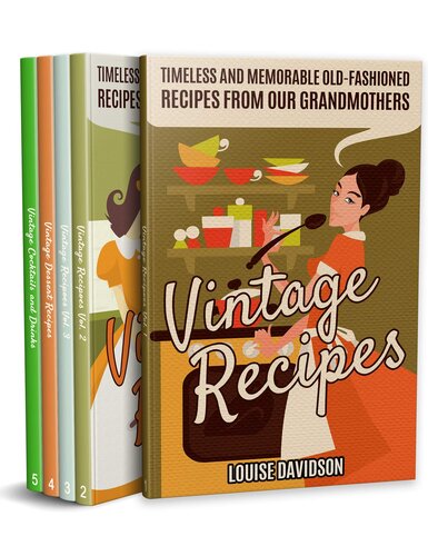 Vintage Recipes : Timeless and Memorable Old-Fashioned Recipes - 5 books Box Set: 1) Vintage Recipes Vol. 1; 2) Vintage Recipes Vol 2; 3) Vintage Recipes ... and Drinks (Lost Recipes Cookbooks Book 7)
 7530387588, 8602453387, 6554389497, 5997007332, 4733118633, 9612782882, 5084102035