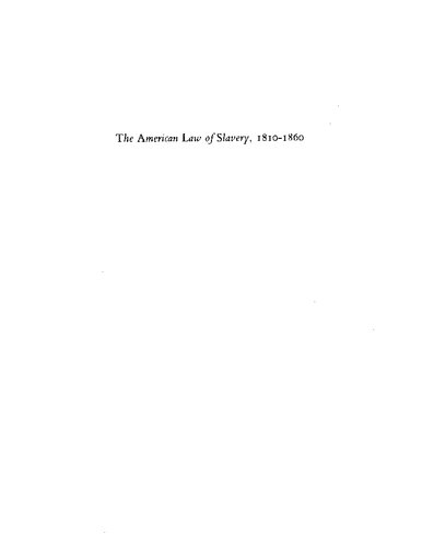 The American Law of Slavery, 1810-1860: Considerations of Humanity and Interest