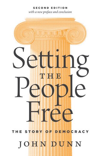 Setting the People Free : The Story of Democracy