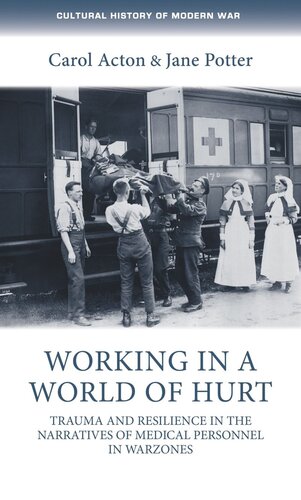 Working in a world of hurt: Trauma and resilience in the narratives of medical personnel in warzones