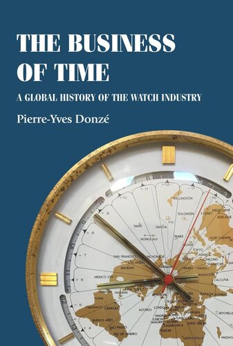 The business of time: A global history of the watch industry