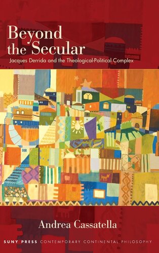 Beyond the Secular: Jacques Derrida and the Theological-Political Complex