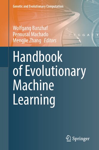 Handbook of Evolutionary Machine Learning (Genetic and Evolutionary Computation)