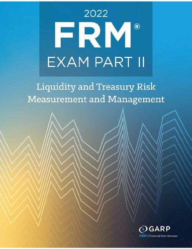 2022 FRM Exam Part 2 - Liquitidy and Treasury Risk Measurement and Management