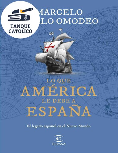 Lo que América le debe a España: El legado español en el Nuevo Mundo