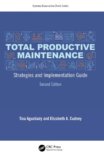 Total Productive Maintenance: Strategies and Implementation Guide (Systems Innovation Book Series)