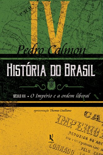 História do Brasil (Vol IV): século XIX – O Império e a ordem liberal