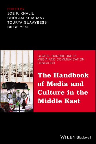 The Handbook of Media and Culture in the Middle East (Global Handbooks in Media and Communication Research)