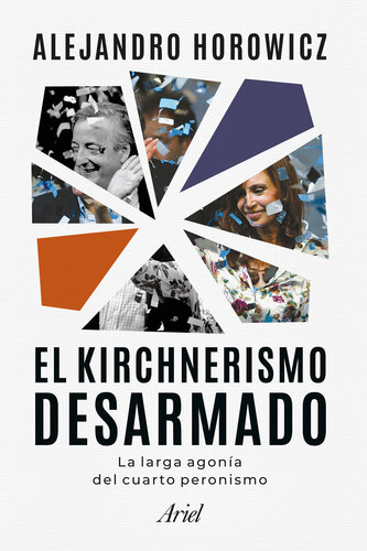 El kirchnerismo desarmado