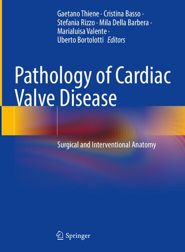 Pathology of Cardiac Valve Disease : Surgical and Interventional Anatomy