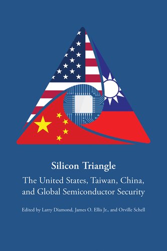 Silicon Triangle - The United States, Taiwan, China and Global Semiconductor Security