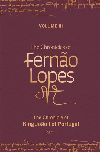 The Chronicles of Fernão Lopes: Volume 3. The Chronicle of King João I of Portugal, Part I (Textos B, 64)