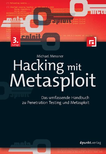 Hacking mit Metasploit: Das umfassende Handbuch zu Penetration Testing und Metasploit