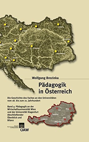 Pädagogik in Österreich / Pädagogik in Österreich, Band 4: Die Geschichte des Faches an den Universitäten vom 18. bis zum 21. Jahrhundert: Pädagogik ... Abschließender Überblick und Bilanz