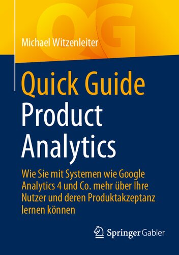 Quick Guide Product Analytics: Wie Sie mit Systemen wie Google Analytics 4 und Co. mehr über Ihre Nutzer und deren Produktakzeptanz lernen können