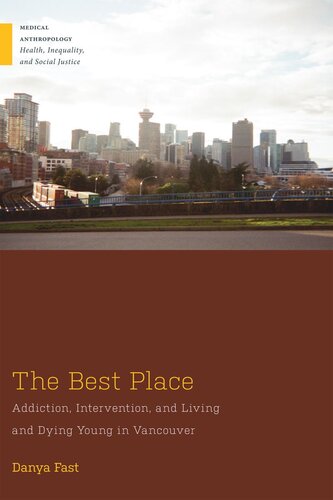 The Best Place: Addiction, Intervention, and Living and Dying Young in Vancouver