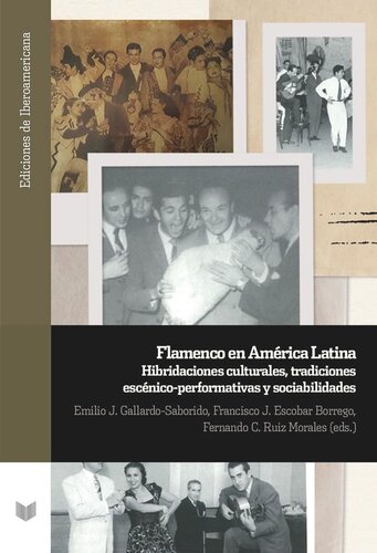 Flamenco en América Latina: Hibridaciones culturales, tradiciones escénico-performativas y sociabilidades