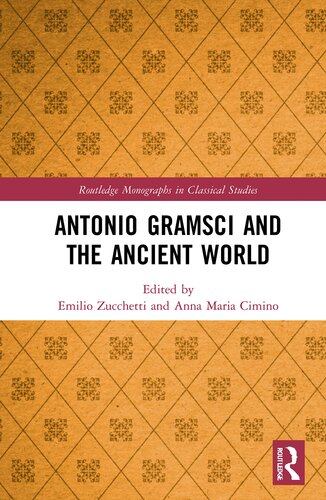 Antonio Gramsci and the Ancient World (Routledge Monographs in Classical Studies)