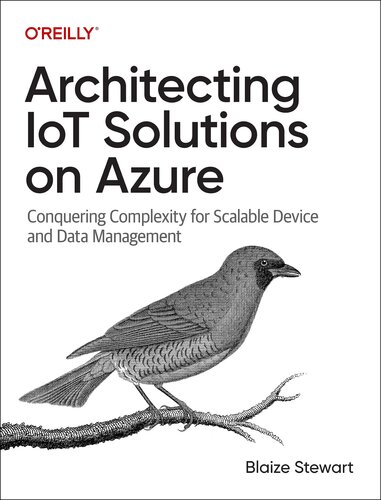 Architecting IoT Solutions on Azure: Conquering Complexity for Scalable Device and Data Management