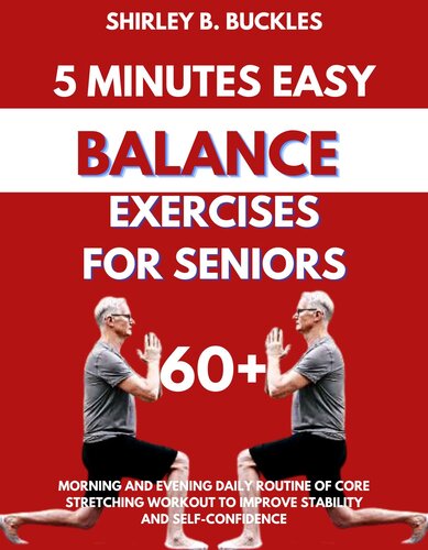 5 MINUTES EASY BALANCE EXERCISES FOR SENIORS: Morning and Evening Daily Routine of Core Stretching workout to Improve Stability and self-Confidence