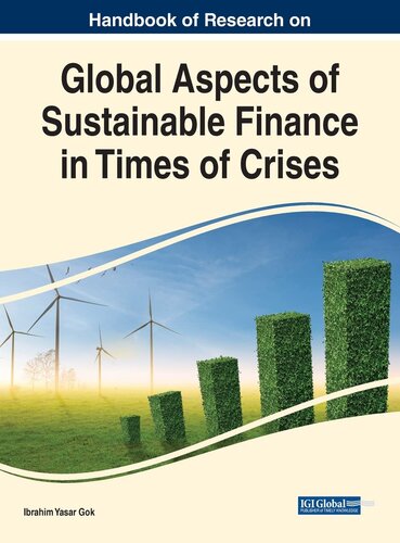 Handbook of Research on Global Aspects of Sustainable Finance in Times of Crises (Advances in Finance, Accounting, and Economics)