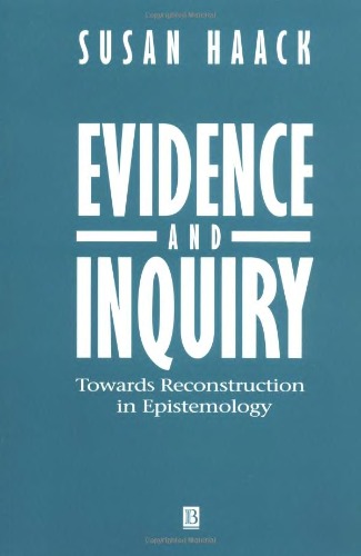 Evidence and Inquiry: Towards Reconstruction in Epistemology