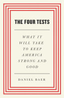 The Four Tests: What It Will Take to Keep America Strong and Good