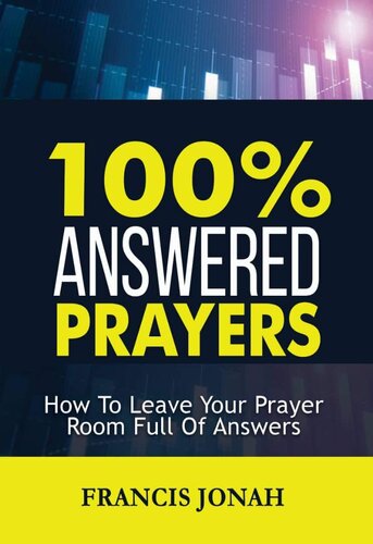 100% Answered Prayer: Learning to Pray: How To Leave Your Prayer Room Full Of Answers (Prayer Works Book 1)