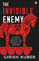 The Invisible Enemy: A Global Story of Biological and Chemical Warfare