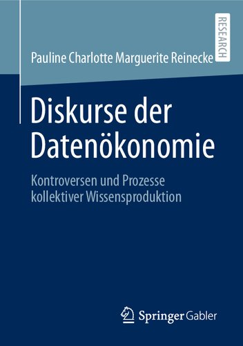 Diskurse der Datenökonomie: Kontroversen und Prozesse kollektiver Wissensproduktion