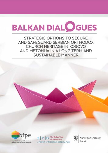 Balkan Dialogues: Strategic options to secure and safeguard Serbian Orthodox Church heritage in Kosovo