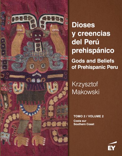 Mapas: José Barreda, Luisa Mori; Fotografías: Daniel Gaiannoni, Heinz Plenge Pardo, Rob Williams, Gi 
Dioses y creencias del Perú prehispánico/ Gods and beliefs of Prehispanic Peru. Vol. II: Costa sur/ Southern Coast