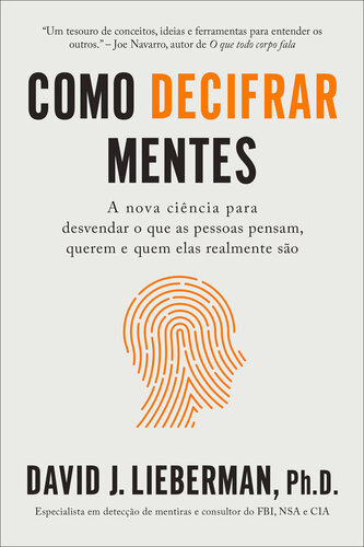 Como Decifrar Mentes: A nova ciência para desvendar o que as pessoas pensam, querem e quem elas realmente são