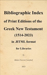 Bibliographic Index of Print Editions of the Greek New Testament (1514-2023) in .HTML format, for Libraries