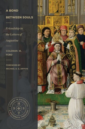 A Bond between Souls: Friendship in the Letters of Augustine (Studies in Historical and Systematic Theology)