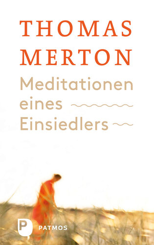 Meditationen eines Einsiedlers: Über den Sinn von Meditation und Einsamkeit