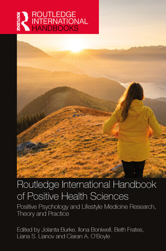 Routledge International Handbook of Positive Health Sciences: Positive Psychology and Lifestyle Medicine Research, Theory and Practice