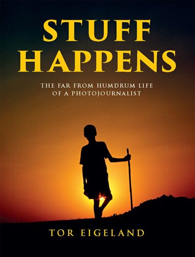 Stuff Happens: The Far From Humdrum Life of a Photojournalist