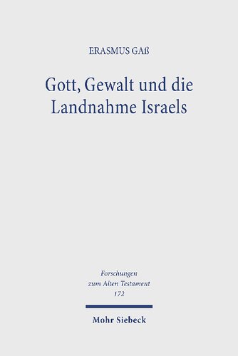 Gott, Gewalt und die Landnahme Israels: Eine literarhistorische Analyse von Josua 9-12