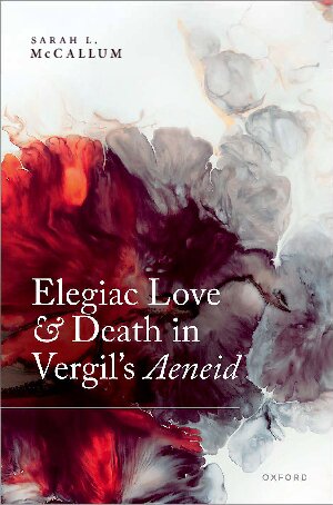 Elegiac Love and Death in Vergil's Aeneid